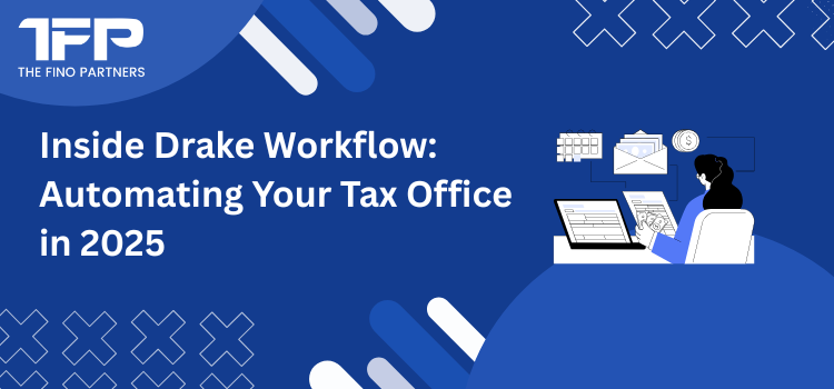 Inside Drake Workflow: Automating Your Tax Office in 2025